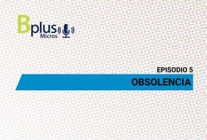 Obsolescencia – Ep. 5