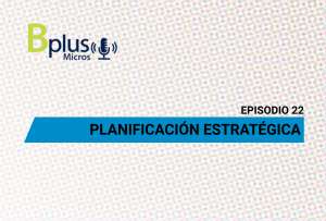 Planificación Estratégica – Ep. 22